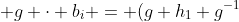 g \cdot b_i = (g h_1 g^{-1})g \cdot a_i = h_2 g \cdot a_i = h_2 \cdot a_j