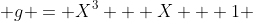  g = X^3 + X + 1 