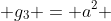  g_3 = a^2 
