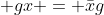  gx = \bar{x}g