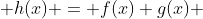  h(x) = f(x)+g(x) 
