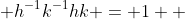  h^{-1}k^{-1}hk = 1  