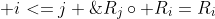  i<=j \;\;R_{j}\circ R_{i}=R_{i}