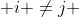  i \not=j 