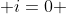  i=0 