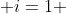  i=1 