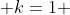  k=1 
