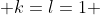  k=l=1 
