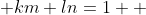  km+ln=1  