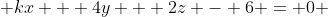  kx + 4y + 2z - 6 = 0 