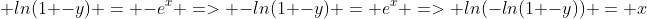  ln(1 -y) = -e^x => -ln(1 -y) = e^x => ln(-ln(1 -y)) = x