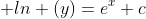  ln (y)=e^x+c