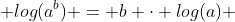  log(a^b) = b \cdot log(a) 