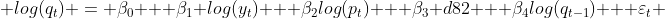  log(q_t) = \beta_0 + \beta_1 log(y_t) + \beta_2log(p_t) + \beta_3 d82 + \beta_4log(q_{t-1}) + \varepsilon_t 