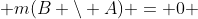  m(B \setminus A) = 0 