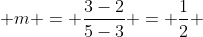  m = \frac{3-2}{5-3} = \frac{1}{2} 