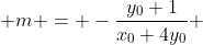  m = -\frac{y_0+1}{x_0+4y_0} 