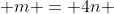  m = 4n 