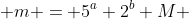  m = 5^a 2^b M 