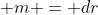  m = dr