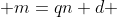 m=qn+d