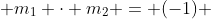  m_{1} \cdot m_{2} = (-1) 