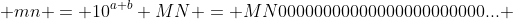  mn = 10^{a+b} MN = MN00000000000000000000000... 