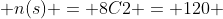  n(s) = 8C2 = 120 