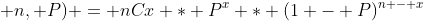 b(x; n, P) = nCx * P^x * (1 - P)^{n - x}