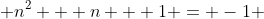  n^2 + n + 1 = -1 