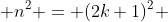  n^2 = (2k+1)^2 