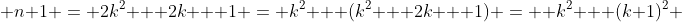  n+1 = 2k^2 + 2k + 1 = k^2 + (k^2 + 2k + 1) =  k^2 + (k+1)^2 