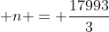  n = \frac{17993}{3}