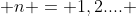  n = 1,2.... 