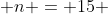  n = 15 ~,~ p = 2 