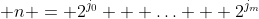  n = 2^{j_0} + \ldots + 2^{j_m}
