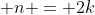  n = 2k