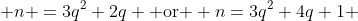  n =3q^2+2q \text{ or } n=3q^2+4q+1 