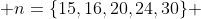  n=\{15,16,20,24,30\} 