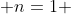  n=1 