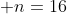 Basis \;  Step: \; n=16
