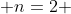  n=2 