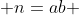  n=ab 