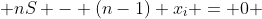  nS - (n-1) x_i = 0 ~,~ 1 \leq i \leq m-1  ~~,~~ nS - (n-1)x_m = 1 