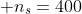  n_s=400