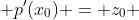  p'(x_0) = z_0 