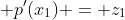  p'(x_1) = z_1