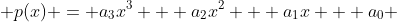  p(x) = a_3x^3 + a_2x^2 + a_1x + a_0 