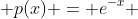  p(x) = e^{-x} 
