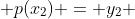  p(x_2) = y_2 